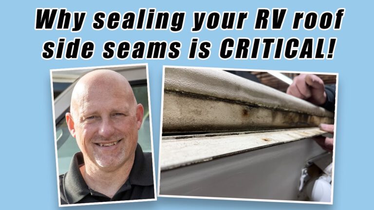 Why sealing your RV roof side seams is critical